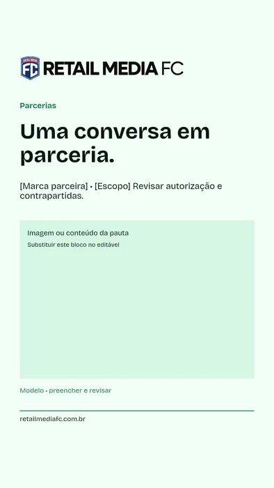 Uma conversa em parceria. · 9x16. Retail Media FC; modelo com campos a preencher.